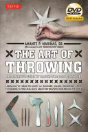 El arte de lanzar: La Guía Definitiva de las Técnicas de Armas Arrojadizas [Dvd Incluido] [Con DVD] - The Art of Throwing: The Definitive Guide to Thrown Weapons Techniques [Dvd Included] [With DVD]