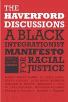 Las discusiones de Haverford: Un manifiesto integracionista negro por la justicia racial - The Haverford Discussions: A Black Integrationist Manifesto for Racial Justice