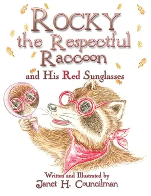 Rocky, el mapache respetuoso y sus gafas de sol rojas - Rocky the Respectful Raccoon and His Red Sunglasses