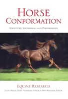 Conformación del caballo: Estructura, solidez y rendimiento - Horse Conformation: Structure, Soundness, And Performance