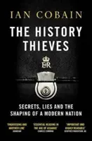 Los ladrones de la Historia: Secretos, mentiras y la formación de una nación moderna - The History Thieves: Secrets, Lies and the Shaping of a Modern Nation