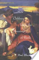 Cómo aprenden los niños el significado de las palabras - How Children Learn the Meanings of Words