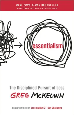 Esencialismo: La Disciplinada Búsqueda de Menos - Essentialism: The Disciplined Pursuit of Less