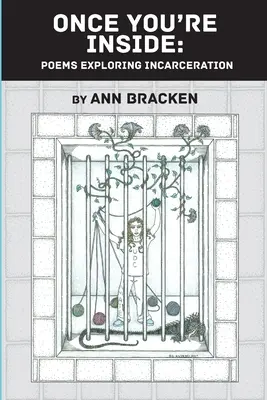 Una vez dentro: Poemas sobre el encarcelamiento - Once You're Inside: Poems Exploring Incarceration