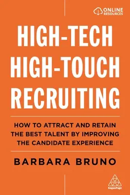 Reclutamiento de alta tecnología y alto contacto: Cómo atraer y retener a los mejores talentos mejorando la experiencia del candidato - High-Tech High-Touch Recruiting: How to Attract and Retain the Best Talent by Improving the Candidate Experience