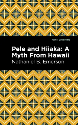 Pelé e Hiiaka: un mito hawaiano - Pele and Hiiaka: A Myth from Hawaii