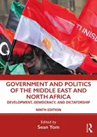 Gobierno y política de Oriente Medio y Norte de África: Desarrollo, democracia y dictadura - Government and Politics of the Middle East and North Africa: Development, Democracy, and Dictatorship