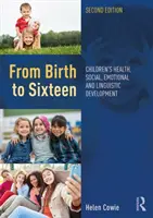 Del nacimiento a los dieciséis años: Salud infantil y desarrollo social, emocional y lingüístico - From Birth to Sixteen: Children's Health, Social, Emotional and Linguistic Development