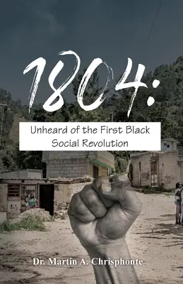 1804: La primera revolución social negra - 1804: Unheard of the First Black Social Revolution