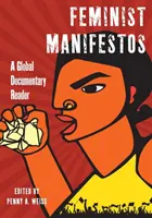 Manifiestos feministas: A Global Documentary Reader - Feminist Manifestos: A Global Documentary Reader