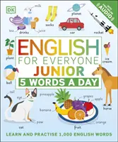English for Everyone Junior 5 Words a Day - Aprende y practica 1.000 palabras en inglés - English for Everyone Junior 5 Words a Day - Learn and Practise 1,000 English Words
