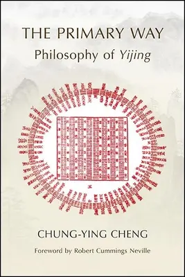 La Vía Primaria: Filosofía del Yijing - The Primary Way: Philosophy of Yijing