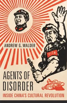 Agentes del desorden: La revolución cultural china por dentro - Agents of Disorder: Inside China's Cultural Revolution