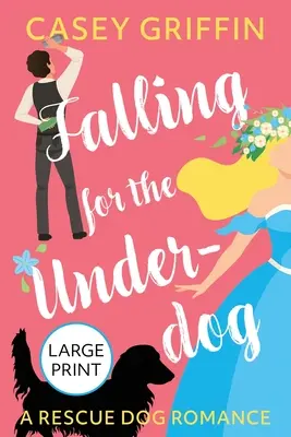 Enamorarse del desvalido: un romance con un perro de rescate - Falling for the Underdog: A Rescue Dog Romance