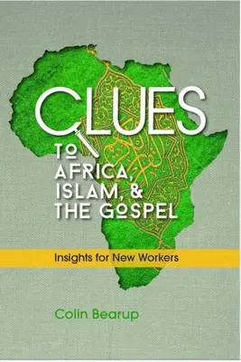 Pistas sobre África, el Islam y el Evangelio: Perspectivas para nuevos obreros - Clues to Africa, Islam, and the Gospel: Insights for New Workers