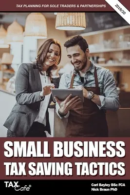 Tácticas de ahorro fiscal para pequeñas empresas 2019/20: Planificación fiscal para empresarios individuales y sociedades mercantiles - Small Business Tax Saving Tactics 2019/20: Tax Planning for Sole Traders & Partnerships