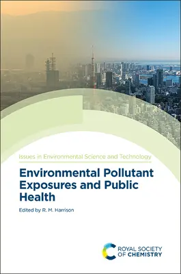 Exposición a contaminantes ambientales y salud pública - Environmental Pollutant Exposures and Public Health