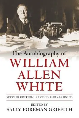 La autobiografía de William Allen White - The Autobiography of William Allen White