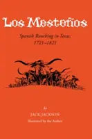 Los Mesteos, 18: La ganadería española en Texas, 1721-1821 - Los Mesteos, 18: Spanish Ranching in Texas, 1721-1821