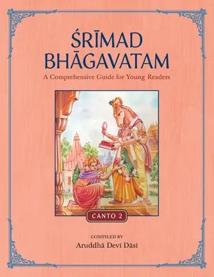 Srimad Bhagavatam: Una guía completa para jóvenes lectores: Canto 2 - Srimad Bhagavatam: A Comprehensive Guide for Young Readers: Canto 2