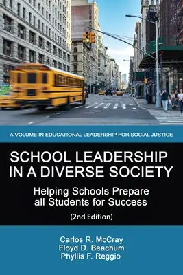 School Leadership in a Diverse Society: Helping Schools Prepare all Students for Success 2ª Edición - School Leadership in a Diverse Society: Helping Schools Prepare all Students for Success 2nd Edition