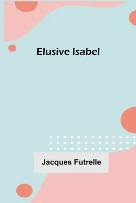 Isabel la escurridiza - Elusive Isabel