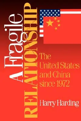 Una relación frágil: Estados Unidos y China desde 1972 - A Fragile Relationship: The United States and China Since 1972