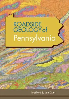 Geología de carretera de Pensilvania (Roadside Geology Series) - Roadside Geology of Pennsylvania (Roadside Geology Series)