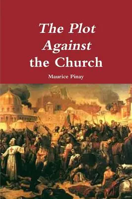 El complot contra la Iglesia - The Plot Against the Church