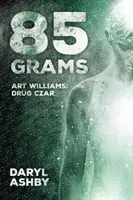 85 gramos: La historia de Art Williams - Drug Czar - 85 Grams: The Story of Art Williams - Drug Czar