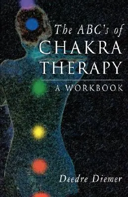 El ABC de la terapia de los chakras: Libro de ejercicios - The Abc's of Chakra Therapy: A Workbook
