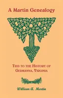 Una genealogía de Martin vinculada a la historia de Germanna, Virginia - A Martin Genealogy Tied to the History of Germanna, Virginia