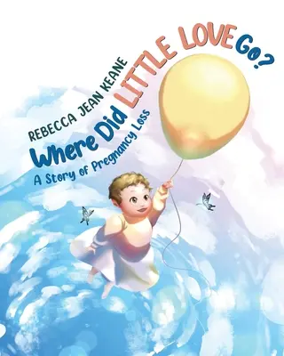 ¿Adónde se fue el amorcito? Una historia de pérdida de embarazo - Where Did Little Love go?: A Story of Pregnancy Loss