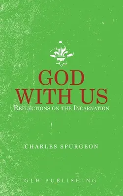 Dios con nosotros: Reflexiones sobre la encarnación - God With Us: Reflections on the Incarnation