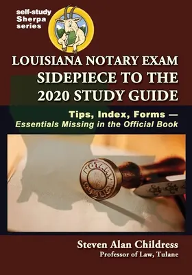 Louisiana Notary Exam Sidepiece to the 2020 Study Guide: Consejos, Índice, Formularios-Esenciales que faltan en el Libro Oficial - Louisiana Notary Exam Sidepiece to the 2020 Study Guide: Tips, Index, Forms-Essentials Missing in the Official Book