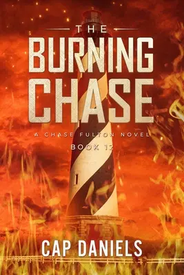 La persecución en llamas: Una novela de Chase Fulton - The Burning Chase: A Chase Fulton Novel