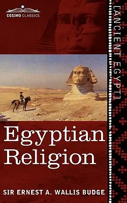 Religión Egipcia: Ideas egipcias sobre la vida futura - Egyptian Religion: Egyptian Ideas of the Future Life