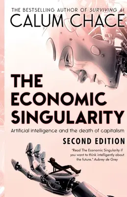 La singularidad económica: La inteligencia artificial y la muerte del capitalismo - The Economic Singularity: Artificial intelligence and the death of capitalism