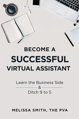 Conviértete en un Asistente Virtual Exitoso: Aprende el negocio y deja de trabajar de 9 a 5 - Become a Successful Virtual Assistant: Learn the Business Side & Ditch 9 to 5