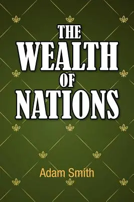 La riqueza de las naciones - The Wealth of Nations