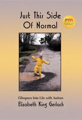 A este lado de la normalidad: Un vistazo a la vida con autismo - Just This Side of Normal: Glimpses Into Life with Autism