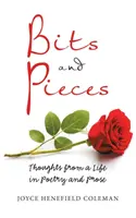 Retazos: Pensamientos de una vida en poesía y prosa - Bits and Pieces: Thoughts from a Life in Poetry and Prose