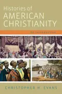 Historias del cristianismo americano: An Introduction - Histories of American Christianity: An Introduction