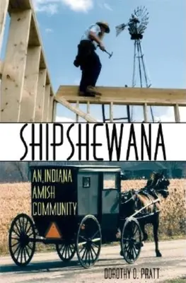 Shipshewana: Una comunidad amish de Indiana - Shipshewana: An Indiana Amish Community