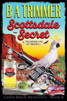 Scottsdale Secret: una aventura divertida, romántica y emocionante... - Scottsdale Secret: a fun, romantic, thrilling, adventure...