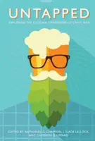Untapped: Explorando las dimensiones culturales de la cerveza artesanal - Untapped: Exploring the Cultural Dimensions of Craft Beer