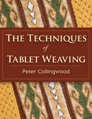 Las técnicas del tejido de tablillas - The Techniques of Tablet Weaving