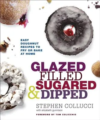 Glaseados, rellenos, azucarados y bañados: Recetas fáciles de rosquillas para freír u hornear en casa - Glazed, Filled, Sugared & Dipped: Easy Doughnut Recipes to Fry or Bake at Home