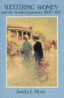 Las mujeres del Oeste y la experiencia de la frontera, 1800-1915 - Westering Women and the Frontier Experience, 1800-1915