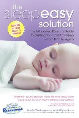 La solución para dormir: La guía de los padres agotados para que su hijo duerma desde el nacimiento hasta los 5 años - The Sleepeasy Solution: The Exhausted Parent's Guide to Getting Your Child to Sleep from Birth to Age 5